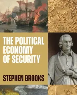 Politológia The Political Economy of Security - Stephen G. Brooks