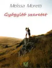 Romantická beletria Gyógyító ?szeretet - Melissa Moretti