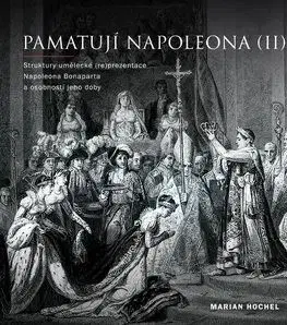 Dejiny, teória umenia Pamatují Napoleona (II) - Marian Hochel