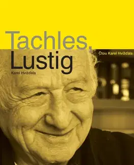 Biografie - ostatné SUPRAPHON a.s. Tachles, Lustig