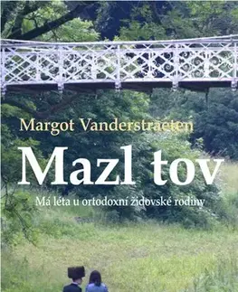 Biografie - ostatné Mazl tov: Má léta u ortodoxní židovské rodiny - Margot Vanderstraeten