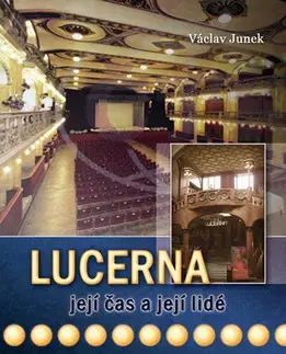 Umenie - ostatné Lucerna - její čas a její lidé - Václav Junek