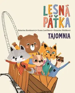 Rozprávky Lesná päťka 1: Tajomnia - Katarína Kerekesová,Katarína Moláková,Ivana Laučíková