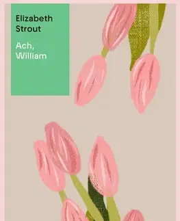 Svetová beletria Lucy Bartonová 3: Ach, William! - Elizabeth Stroutová,Lucia Halová