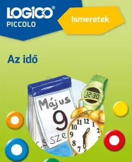 Príprava do školy, pracovné zošity Logico Piccolo 3463a - Ismeretek: Az idő - Susanne Kortmann