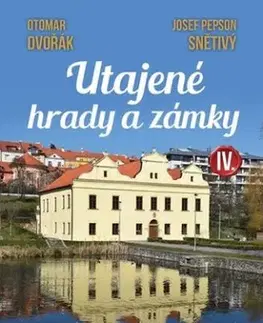 Slovensko a Česká republika Utajené hrady a zámky IV. - Otomar Dvořák