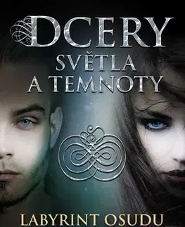Fantasy, upíri Dcery světla a temnoty – Labyrint osudu - Lenka Dostálová