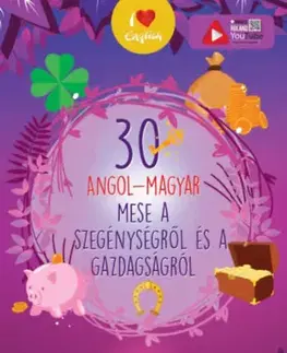 Rozprávky 30 angol-magyar mese a szegénységről és a gazdagságról