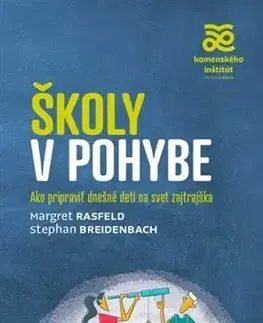 Pedagogika, vzdelávanie, vyučovanie Školy v pohybe - Margret Rasfeld,Stephan Breidenbach