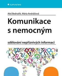 Medicína - ostatné Komunikace s nemocným - Aleš Bednařík,Mária Andrášiová
