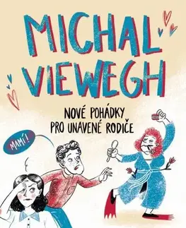 Česká beletria Nové pohádky pro unavené rodiče, 2. vydání - Michal Viewegh
