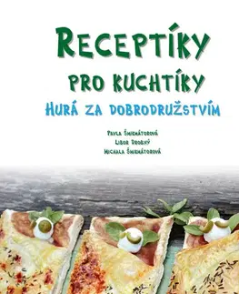 Encyklopédie pre deti a mládež - ostatné Receptíky pro kuchtíky: Hurá za dobrodružstvím! - Pavla Šmikmátorová