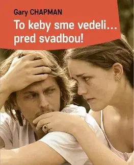 Psychológia, etika To keby sme vedeli... pred svadbou! - Gary Chapman