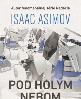 Sci-fi a fantasy Pod holým nebom - Isaac Asimov,Patrick Frank