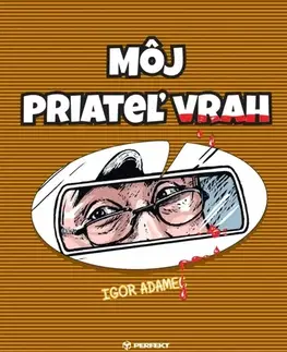 Slovenská beletria Môj priateľ vrah - Igor Adamec,Juraj Martiška