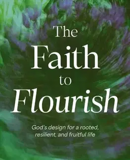 Náboženstvo The Faith to Flourish - Christine Caine