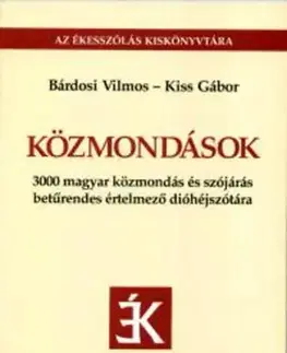Slovníky Közmondások - Vilmos Bárdosi,Gábor Kiss