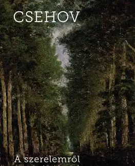 Svetová beletria A szerelemről és más történetek - Csehov Anton Paulovics