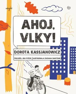 Dobrodružstvo, napätie, western Ahoj, vlky! - Dorota Kassjanowicz,Ján Púček,Zuzana Bartová