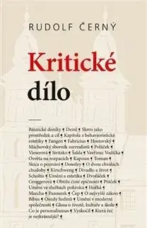 Eseje, úvahy, štúdie Kritické dílo - Rudolf Černý,Ladislav Soldán