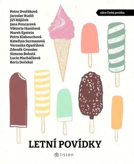 Novely, poviedky, antológie Letní povídky - Petra Klabouchová,Lucie Macháčková,Veronika Opatřilová,Kateřina Surmanová,Jiří Hájíček,Viktórie Hanišová,Marek Epstein,Boris Dočekal,Simona,Petra Dvořáková,Jana Poncarová,Jaroslav Rudiš,Zdeněk Grmolec