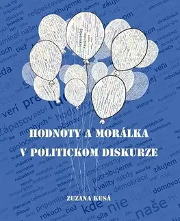 Sociológia, etnológia Hodnoty a morálka v politickom diskurze - Zuzana Kusá