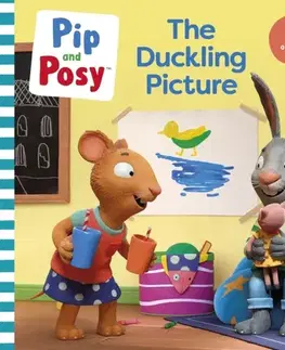 Pre deti a mládež - ostatné Pip and Posy: The Duckling Picture (A TV tie-in picture book) - and Posy