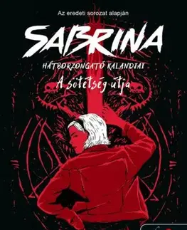 Dobrodružstvo, napätie, western Sabrina hátborzongató kalandjai 3. A Sötétség Útja - Sarah Rees Brennan