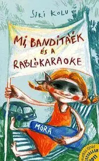 Pre deti a mládež - ostatné Mi, Banditáék és a rablókaraoke - Kolu Siri