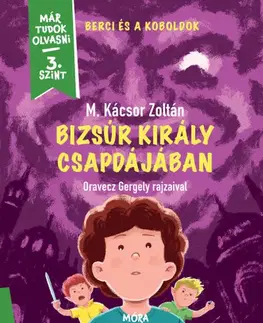 Rozprávky Bizsúr király csapdájában - Berci és a koboldok 2. - Zoltán M. Kácsor