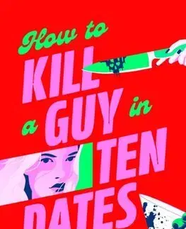 Detektívky, trilery, horory How to Kill a Guy in Ten Dates - Shailee Thompson
