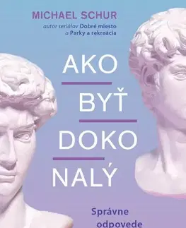 Rozvoj osobnosti Ako byť dokonalý - Michael Schur