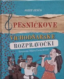 Rozprávky Pesničkove Vichodňarske rozpravočki - Jozef Jenčo