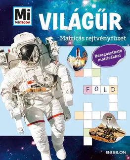 Vesmír A Világűr - Mi Micsoda Matricás rejtvényfüzet