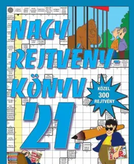 Krížovky, hádanky, hlavolamy Nagy rejtvénykönyv 21.