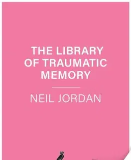 Sci-fi a fantasy The Library of Traumatic Memory - Jordan Neil