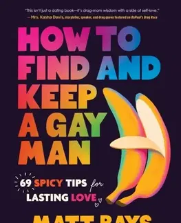 Motivačná literatúra How to Find and Keep a Gay Man - Matthew Bays
