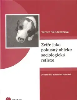 Sociológia, etnológia Zvíře jako pokusný objekt: sociologická reflexe - Tereza Vandrovcová
