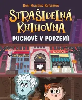 Pre deti a mládež - ostatné Strašidelná knihovna - Duchové v podzemí - Dori Butlerová Hillestad