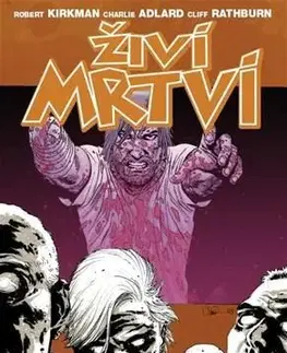 Komiksy Živí mrtví: Čím se stáváme - Robert Kirkman