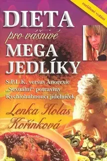 Kuchárky - ostatné Dieta pro Vášnivé megajedlíky - Lenka Holas Kořínková