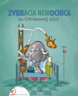 Rozprávky Zvieracia nemocnica na Obväzovej ulici - Szilvia May