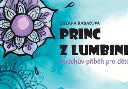 Buddhizmus Princ z Lumbini - Zuzana Rabasová