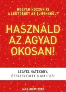 Biznis a kariéra Használd az agyad okosan! - Lara Honos-Webb