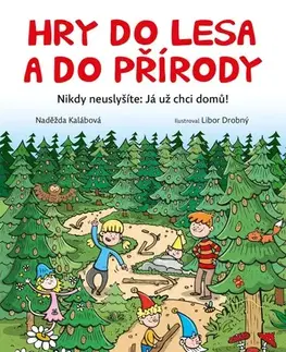Príroda - Ostatné Hry do lesa a do přírody - Naděžda Kalábová
