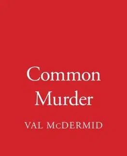 Detektívky, trilery, horory Common Murder - Val McDermid