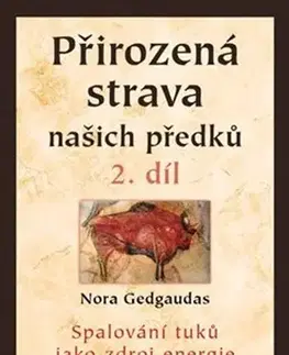 Kuchárky - ostatné Přirozená strava našich předků 2. díl - Nora T. Gedgaudas
