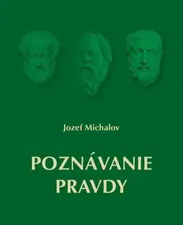 Eseje, úvahy, štúdie Poznávanie pravdy - Jozef Michalov