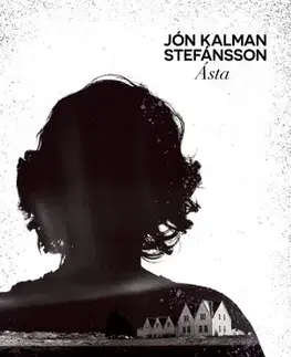 Svetová beletria Ásta - Jón Kalman Stefánsson