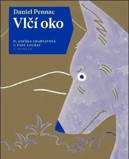 Pre deti a mládež - ostatné Vlčí oko - Daniel Pennac,Františka Loubat,Anežka Charvátová